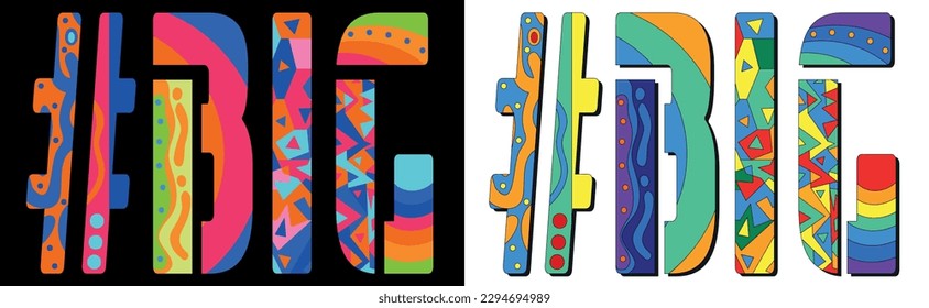 BIG Hashtag. Unique colorful friendly text. Modern style. Bright isolate letters with creative multicolored decoration inside. Hashtag #BIG for web resources, print, typography design, t-shirt, ads.