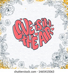 Big heart with lettering about love, typography poster for Valentines Day, cards, prints. Vector illustration