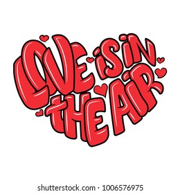 Big heart with lettering - Love is in the air, typography poster for Valentines Day, cards, prints.