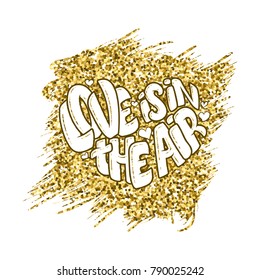 Big heart with lettering - Love is in the air, typography poster for Valentines Day, cards, prints.