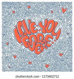 Big heart with lettering - Love you forever, typography poster for Valentines Day, cards, prints. Vector illustration