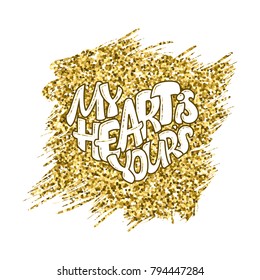 Big heart with lettering - My heart is your, typography poster for Valentines Day, cards, prints.