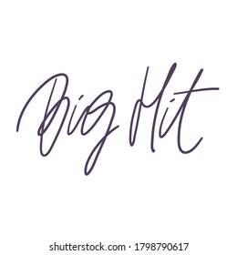 Big Hit. Calligraphic text, Invitation design, Typography poster. Vector template. Logo, label design element 