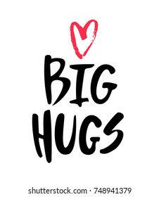 Big Hugs.Vector lettering banner. Calligraphy poster. Cute love, warm wishes
