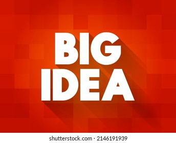 Big Idea - core concepts, principles and processes that should serve as the focal point of curricula, instruction, and assessment, text concept background