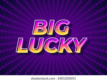 Big lucky. Text effect design in 3D look with gradient purple yellow color