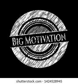 Big Motivation chalk emblem. Vector Illustration. Detailed.