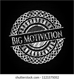 Big Motivation chalkboard emblem written on a blackboard