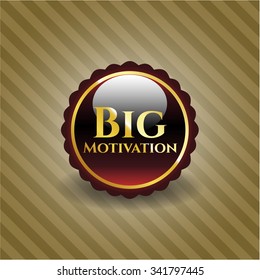 Big Motivation gold badge or emblem