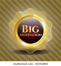 Big Motivation golden emblem or badge
