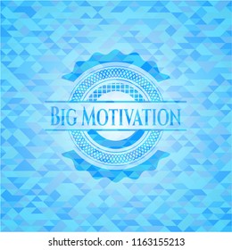 Big Motivation light blue emblem. Mosaic background