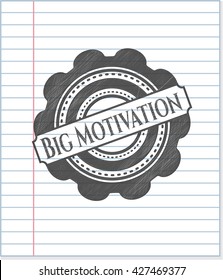 Big Motivation pencil strokes emblem