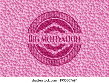 Big Motivation realistic pink emblem with bubbles background. Vector Illustration. Detailed. 