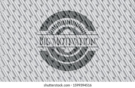 Big Motivation shiny silver badge. Scales pattern. Vector Illustration. Detailed.