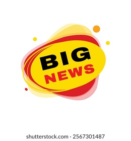 Big news banner modern round bubble, vector illustration tag design. Announce design element isolated white background.