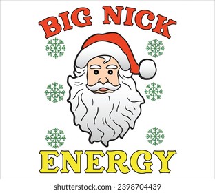 Big Nick Energy T-shirt Funny Christmas Quotes, Merry Christmas T-shirts, Christmas Saying, christmas funny quotes, Holiday T-shirt, coffee mug 