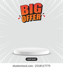 Big Offer social media template with podium, Big deal, Offer sticker, Offer sale, gray abstract background, vector Illustration, Modern concept design template.