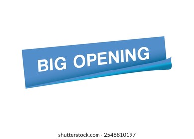 Big opening banner vector modern sticker, label design. Advertising template.