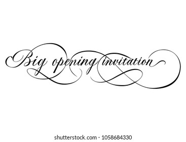 Big opening invitation lettering with swirls. Handwritten text, calligraphic inscription can be used for advertising design, invitations, banners