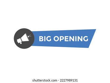 Big opening text button. speech bubble. Big opening Colorful web banner. vector illustration. Big opening label sign template
