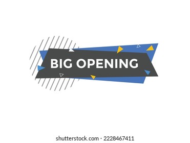 Big opening text button. speech bubble. Big opening Colorful web banner. vector illustration. Big opening label sign template
