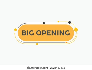 Big opening text button. speech bubble. Big opening Colorful web banner. vector illustration. Big opening label sign template
