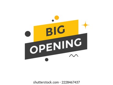 Big opening text button. speech bubble. Big opening Colorful web banner. vector illustration. Big opening label sign template
