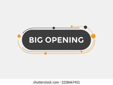Big opening text button. speech bubble. Big opening Colorful web banner. vector illustration. Big opening label sign template
