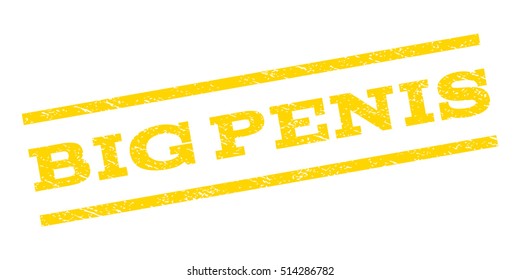 Big Penis watermark stamp. Text caption between parallel lines with grunge design style. Rubber seal stamp with dirty texture. Vector yellow color ink imprint on a white background.