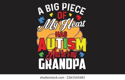 A Big Piece Of My Heart Has Autism And He’s My Grandma T-Shirt Design svg