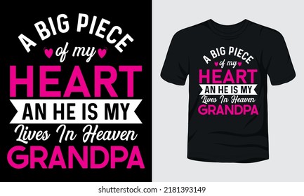 A big piece of my heart lives in heaven an he is my grandpa typography t-shirt design.