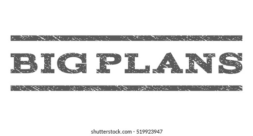 Big Plans Watermark Stamp Text Caption Stock Vector (Royalty Free ...