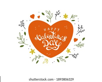 Big red heart with hand drawn vector lettering Happy Valentine's day. Valentine greeting card with flowers, leaves, doodle style elements, calligraphy. Cute holiday postcard. Love poster, illustration