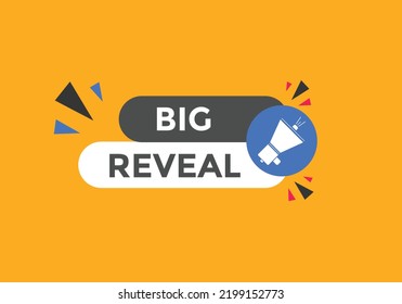 Big Reveal Text Button. Speech Bubble. Big Reveal Colorful Web Banner Template. Vector Illustration
