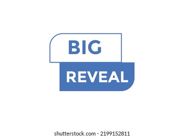 big reveal text button. speech bubble. big reveal Colorful web banner template. vector illustration
