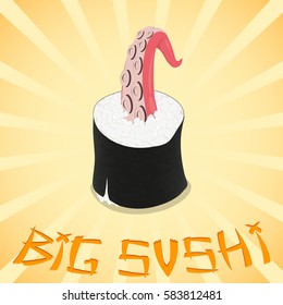 big roll with octopus. in the yellow rays. the inscription large sushi. vector.