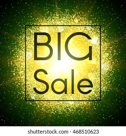 Big sale banner. Abstract explosion with gold glittering elements. Burst of glowing star. Dust firework light effect with green glow. Sparkles splash powder background. Vector illustration.