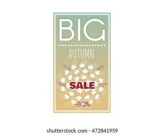 Big sale banner with autumn leaves. Advertisement about the autumn sale. Fall sale vector design for retail advertising campaigns. Large autumn discounts.