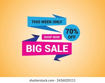 Big Sale banner template design, This week only. Up to 70% off, vector illustration.