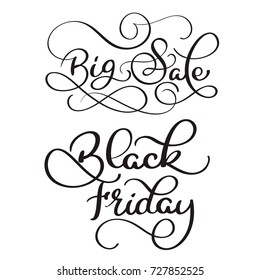 Big Sale and Black Friday calligraphy text on white background. Hand drawn lettering Vector illustration EPS10.