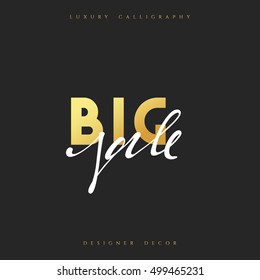 Big sale Calligraphic handmade lettering the color gold luxury. Advertising Poster design. Sale Discount banners, labels, prints posters, web presentation. Vector illustration.