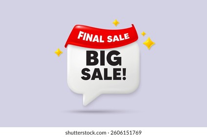 Big sale chat speech bubble. Final sale flag ribbon. Big Sale tag. Special offer price sign. Advertising Discounts symbol. 3d sparkle stars speech bubble. Vector