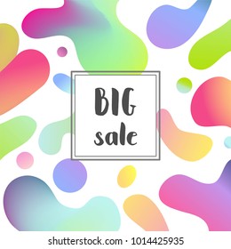 Big sale. Colorful bubble shapes with gradients. Trendy design.