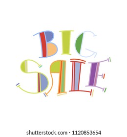 Big sale. Colorful lettering phrase isolated on white background. Design element for print, t-shirt, poster, card, banner. Vector illustration