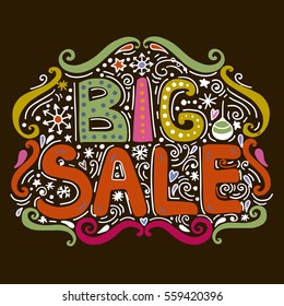 Big sale - hand drawn lettering. Vector illustration