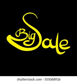 Big Sale hand lettering. Handmade vector calligraphy illustration.  Typography design and hand lettering isolated. Typography for your designs: poster,print, invitation, greeting card.