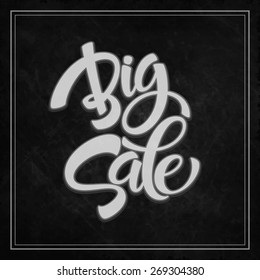 Big Sale Inscription. Calligraphy. Lettering  Vector illustration  