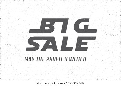 Big Sale Italic Future Space Style Shopping Creative Concept Logo and May Profit Be with You Lettering - Black on White Night Sky Illusion Background - Vector Mixed Graphic Design