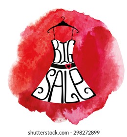 Big Sale lettering in Dress shape.Lettering,watercolor red splash,textured stein.Typographic background design.Dress hanging on hanger.Summer Fashion vector Illustration.For poster,sticker,web,print