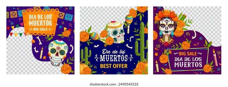 Big sale offer banners for Day of the Dead Mexican holiday, vector background. Dia de Los Muertos shop promotion and discount promo frames with Catrina calavera skull, maracas with marigold and cactus